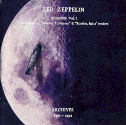 Sessions, Volume I: The Legendary “Stairway to Heaven” & “Bombay, India” Sessions: Archives 1971–1972