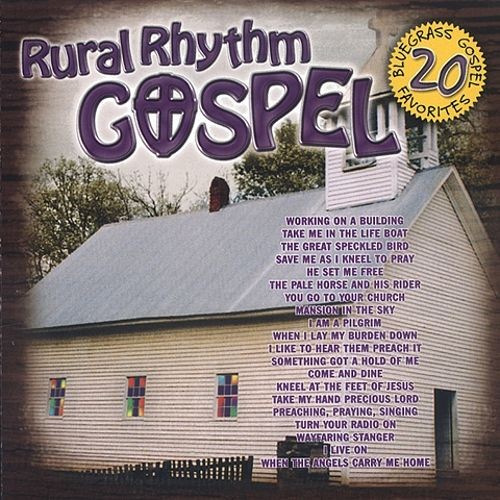 Rural Rhythm Gospel: 20 Bluegrass Gospel Favorites