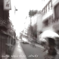 Slowly