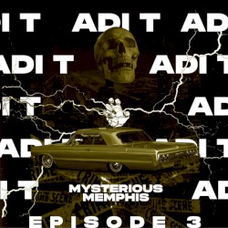 MYSTERIOUS MEMPHIS EP. 3