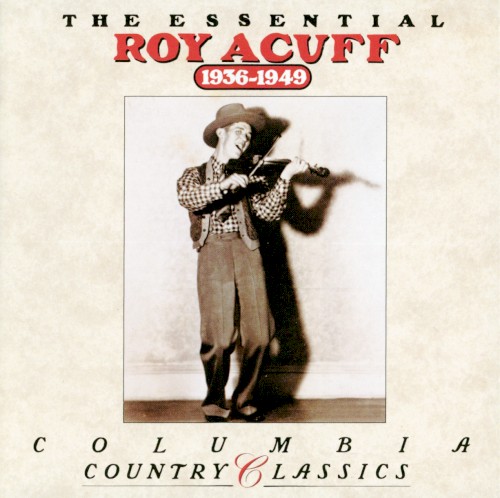 Essential Roy Acuff 1936-1949