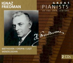 Great Pianists of the 20th Century, Volume 30: Ignaz Friedman