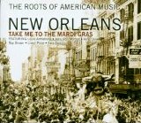 The Roots of American Music - New Orleans - Take Me to the Mardi Gras