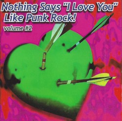 Nothing Says “I Love You” Like Punk Rock! Volume #2