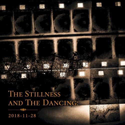 The Stillness & The Dancing: 2018-11-28