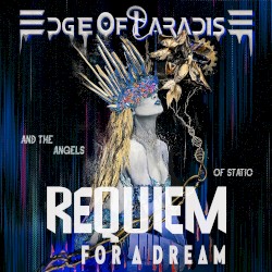 Requiem for a Dream (And the Angels of Static)