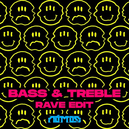 Bass & Treble (Rave edit)