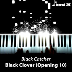 Black Catcher (From "Black Clover") [Opening 10] - Full Version Piano Arrangement