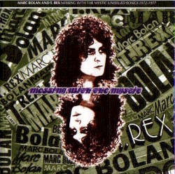 Messing With the Mystic: Unissued Songs 1972-1977
