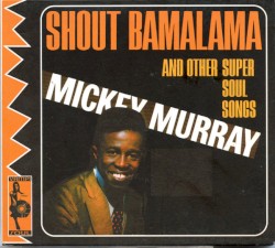 Shout Bamalama and Other Super Soul Songs