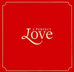 A Perfect Love