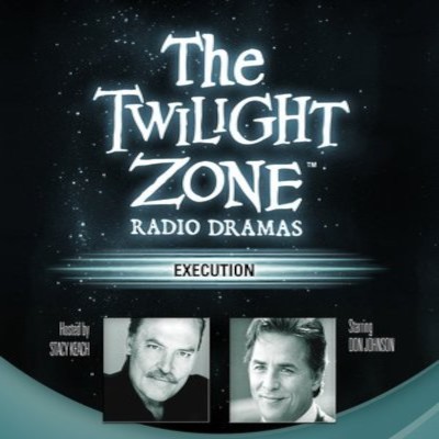 The Twilight Zone Radio Dramas, "Execution"