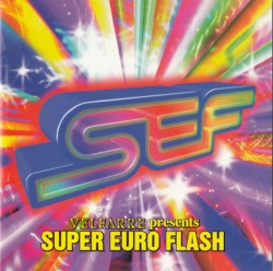 Velfarre Presents Super Euro Flash