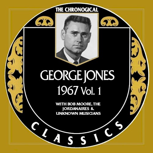 The Chronogical Classics: George Jones 1967, Vol. 1
