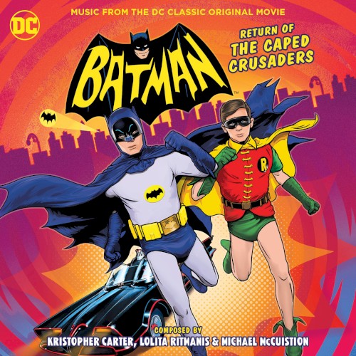 Batman: Return of the Caped Crusaders - Music from the DC Classic Original Movie