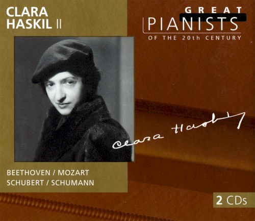 Great Pianists of the 20th Century, Volume 44: Clara Haskil II