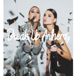 Break Up Anthems