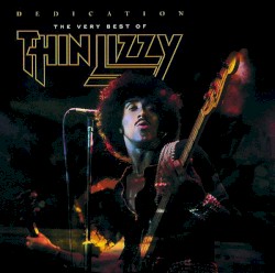 Dedication: The Very Best of Thin Lizzy