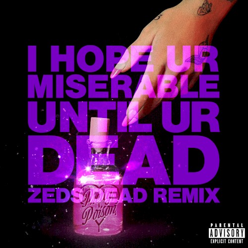 i hope ur miserable until ur dead (Zeds Dead Remix)
