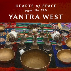 Hearts of Space, Pgm. Nº 720: Yajra West