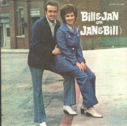 Bill & Jan (Or Jan & Bill)