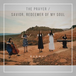 The Prayer / Savior, Redeemer of My Soul