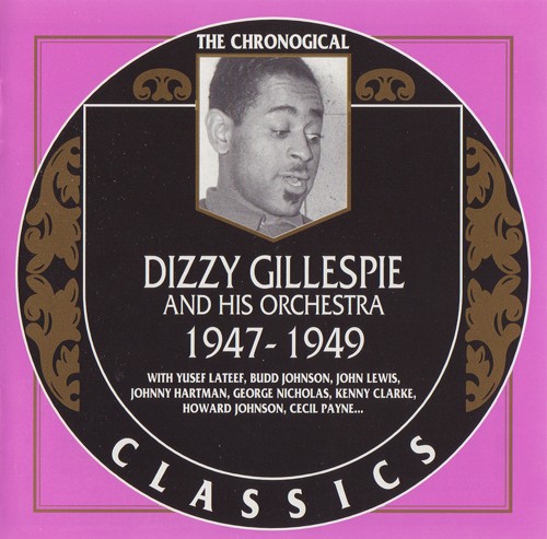 The Chronological Classics: Dizzy Gillespie and His Orchestra 1947-1949