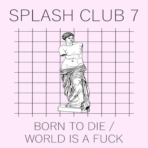BORN TO DIE / WORLD IS A FUCK
