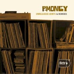 Unreleased Joints & Remixes