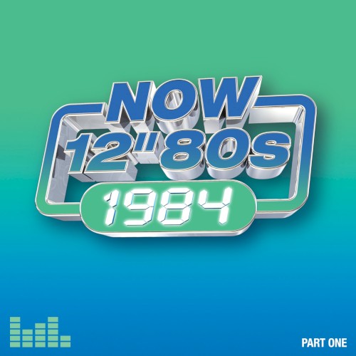 Now 12″ 80s: 1984 (Part One)