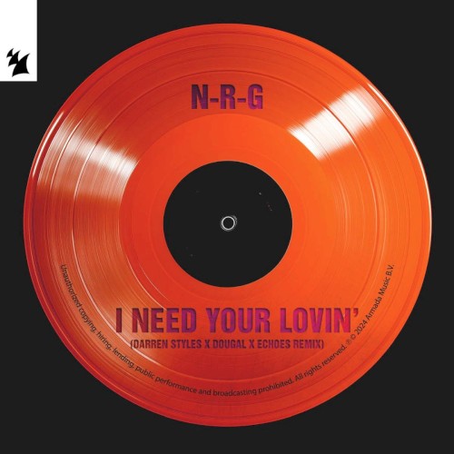 I Need Your Lovin’ (Darren Styles X Dougal X Echoes Remix)