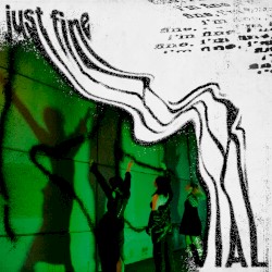 just fine