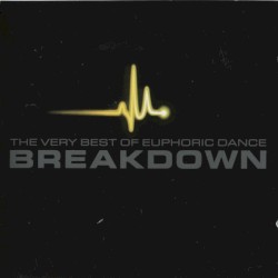 Breakdown: The Very Best of Euphoric Dance