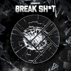 Break Sh*t