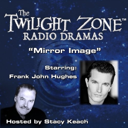 The Twilight Zone Radio Dramas, "Mirror Image"