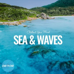 Sea and Waves: Chillout Your Mind