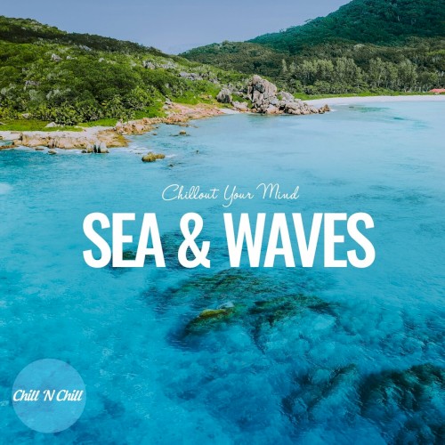 Sea and Waves: Chillout Your Mind