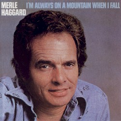 I’m Always on a Mountain When I Fall