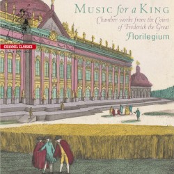 Music for a King: Chamber Works from the Court of Frederick the Great