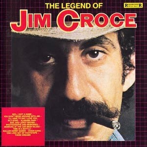 The Legend Of Jim Croce: All His Greatest Hits