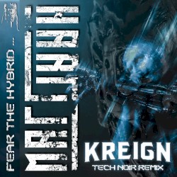 Fear the Hybrid (Tech Noir remix by Kreign)