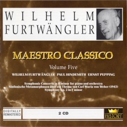 Maestro Classico, Volume Five: Furtwängler: Symphonic Concerto in B minor for Piano and Orchestra / Hindemith: Sinfonische Metamorphosen über ein Thema von Carl Maria von Weber / Pepping: Symphony no. 2 in F minor
