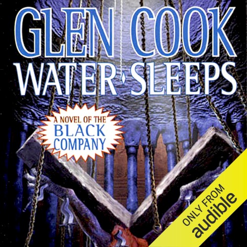Water Sleeps: A Novel of the Black Company