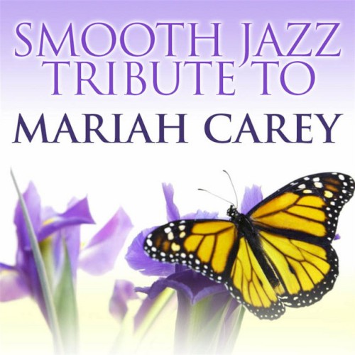 Smooth Jazz Tribute to Mariah Carey: Greatest Hits