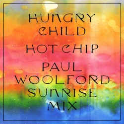 Hungry Child (Paul Woolford Sunrise Mix)