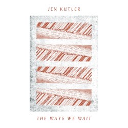 The Ways We Wait