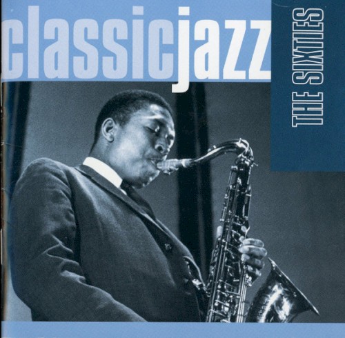 Classic Jazz: The Sixties