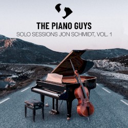 The Piano Guys Solo Sessions: Jon Schmidt, Vol. 1