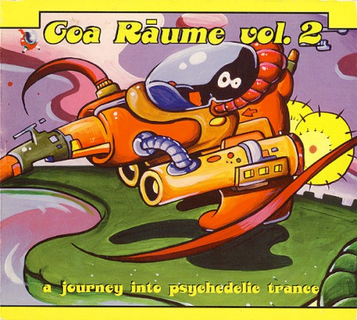 Goa Räume, Vol. 2: A Journey Into Psychedelic Trance