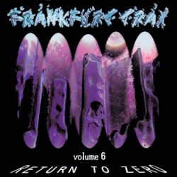 Frankfurt Trax, Volume 6: Return to Zero